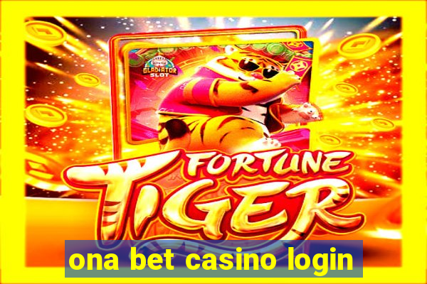 ona bet casino login